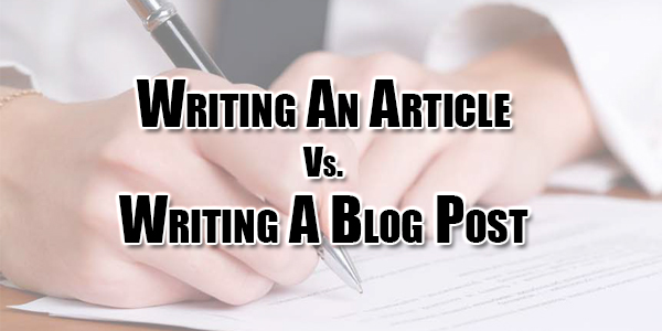 Writing Article Vs Writing Blog Post